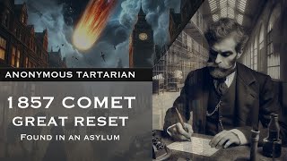 1857 COMET sparks the GREAT RESET  Anonymous Tartar in an Asylum  TARTARIA DEBUNKED [upl. by Shaver]