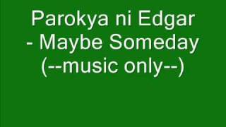 Parokya Ni Edgar►►►maybe somedayHQ [upl. by Anh]