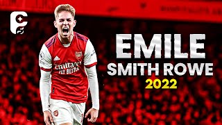 Emile Smith Rowe 2022  Best Skills Goals amp Assists  HD [upl. by Ashby724]