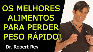 OS MELHORES ALIMENTOS PARA PERDER PESO RÃPIDO  Dr Rey [upl. by Nylrebma]