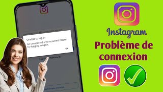 Résoudre le problème dimpossibilité de connexion à INSTAGRAM 2024 [upl. by Otreblif]