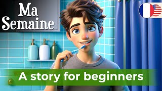 START LEARNING FRENCH with a Simple Story My Week [upl. by Horgan]