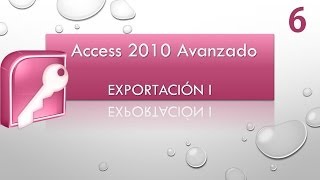 Curso Access 2010 Avanzado Exportación I Vídeo 6 [upl. by Quentin]