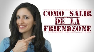 Cómo salir de la friendzone [upl. by Frankie818]