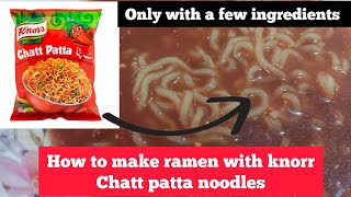 How to make RAMEN with Knor noddles  Ramen with Chat Patta Noddles [upl. by Ruthi]