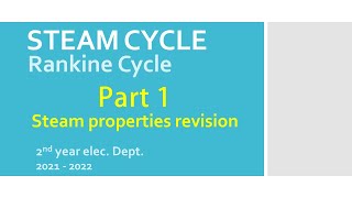 Steam cycle Rankine cycle Part 13 revision on steam properties [upl. by Atteyram460]