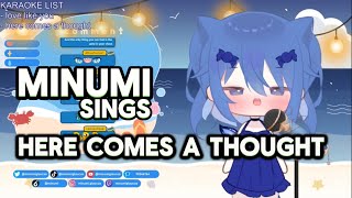 Minumi Glaucus sings Here comes a Thought [upl. by Nolasba357]