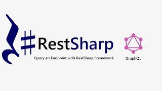 11 RestSharp  GraphQL  Querying an API endpoint [upl. by Perr]