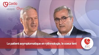 Le patient asymptomatique en rythmologie  Le cœur lent [upl. by Elleval]