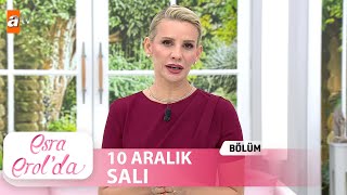 Esra Erolda 10 Aralık 2024  Tek Parça [upl. by Esac731]