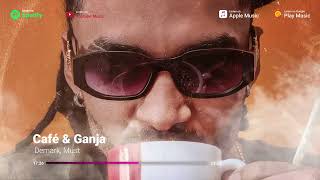 DEMARK  CAFÉ amp GANJA prod MUST FULL ALBUM [upl. by Alfons]