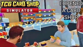 I OPENED A CARD SHOP  TCG CARD SHOP SIMULATOR MOBILE [upl. by Brunhilde710]