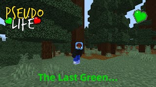 Pseudo Life Ep2  The Last Green [upl. by Tremann746]