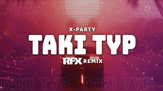 XPARTY  TAKI TYP RFX REMIX 2024 [upl. by Nuri47]