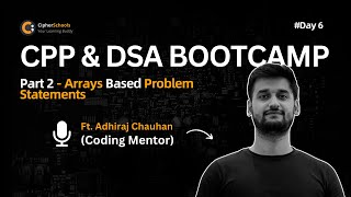 Questions on Arrays  Day 6 CPP amp DSA Bootcamp  Part 2 [upl. by Nyleve]