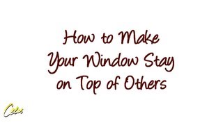 How To Make Your Window Stay on Top of Other Windows [upl. by Oznarol]