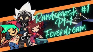 Randomash 1 P11 Feverdream [upl. by Delle]