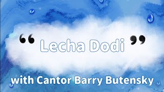 Lecha Dodi with Cantor Barry Butensky [upl. by Nnylhsa522]