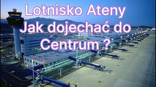 Ateny Lotnisko Jak dojechać do Centrum [upl. by Malory519]