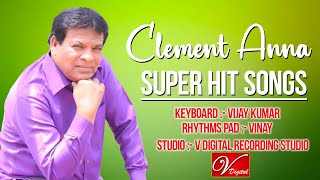 Clement Anna Super Hit Songs  V Digital Recording Studio [upl. by Nuawd]