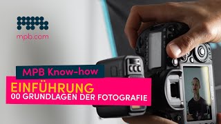 Die Grundlagen der Fotografie Einführung  MPB [upl. by Fasta]