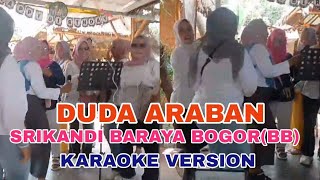 DUDA ARABAN  SRIKANDI BARAYA BOGOR BB  karaoke Version [upl. by Anaela61]