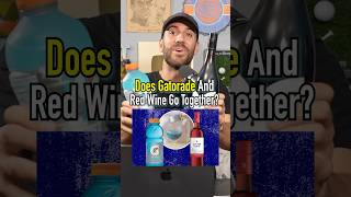 Does GATORADE And RED WINE Go Together shorts wine drink mix gatorade tastetest [upl. by Brana]