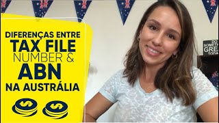 DIFERENÇAS ENTRE TAX FILE NUMBER amp ABN NA AUSTRÁLIA [upl. by Idissak801]