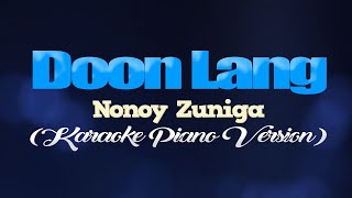 DOON LANG  Nonoy Zuniga KARAOKE PIANO VERSION [upl. by Randell]