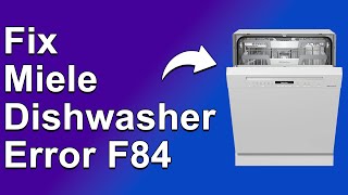 How To Fix Miele Dishwasher Error F84 Why Error Code F84 Happens And How To Solve The Problem [upl. by Obrien]