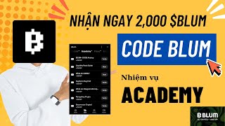 CODE BLUM  Nhận ngay 2000 BLUM với nhiệm vụ ACADEMY rất đơn giản [upl. by Aeht]