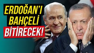 ERDOĞANI BAHÇELİ BİTİRECEK [upl. by Edme]