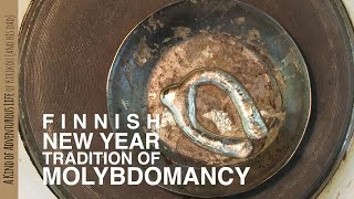 Finnish NEW YEAR Tradition of Molybdomancy [upl. by Adella200]