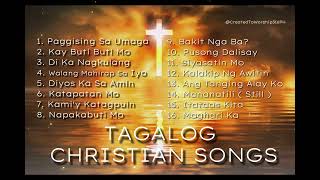 SELECTED TAGALOG CHRISTIAN SONGS  WORSHIP COLLECTION PLAYLIST [upl. by Latonia892]