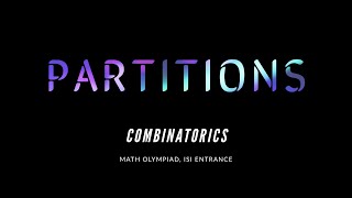 Partitions in Combinatorics  Math Olympiad ISI Entrance  TOMATO Subj 55 [upl. by Vittoria]