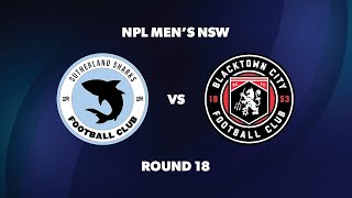 NPL Men’s NSW Round 18 Sutherland Sharks FC v Blacktown City FC [upl. by Jarlath]