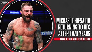 Chiesa embracing fight week as he prepares for return to UFC after long absence [upl. by Goodill71]