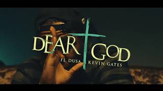 FL Dusa x Kevin Gates  Dear God Official Music Video [upl. by Thaxter545]