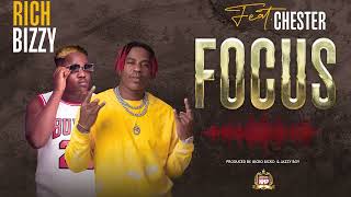 Rich Bizzy  Focus ft Chester Official Audio [upl. by Weil412]