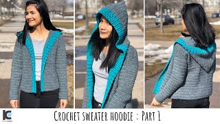 Crochet Sweater Hoodie  Part 1 [upl. by Cesaria]