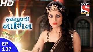 Icchapyaari Naagin  इच्छाप्यारी नागिन  Ep 137  5th Apr 2017 [upl. by Leff]