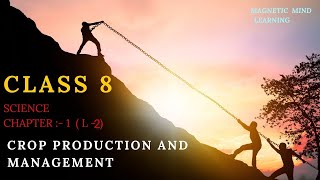 science  chapter 1  L  2 class 8 crop production and management  vedio [upl. by Annairba]