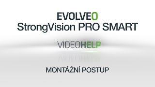 EVOLVEO StrongVision PRO SMART  Montážní postup [upl. by Ilram]