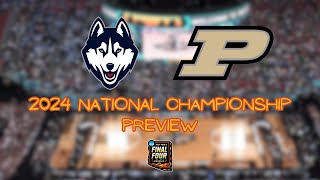 2024 National Championship Preview UConn vs Purdue Edey vs Clingan Guard Play Numbers amp More [upl. by Neirod]