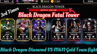 Black Dragon Tremor Fatal Tower Final bosses Battle 200 Fights  Rewards  BD Diamond Vs Mk11 Gold [upl. by Johm]