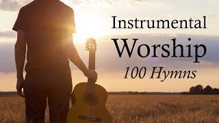 Worship Guitar  100 Best Loved Hymns of All Time  Instrumental [upl. by Chae]