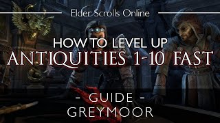 How to Level Up Antiquities 110 FAST in ESO Greymoor [upl. by Airun544]