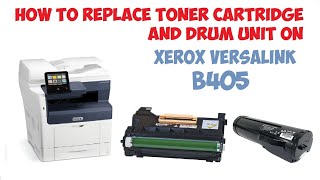 HOW TO REPLACE TONER CARTRIDGE AND DRUM UNIT ON XEROX VERSALINK B405 [upl. by Larual191]