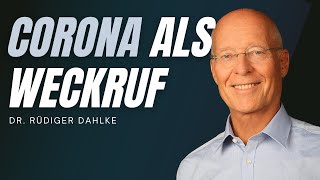 Corona als Weckruf  Dr Rüdiger Dahlke  Warum wir noch zu retten sind [upl. by Anirtik]