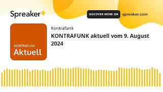 KONTRAFUNK aktuell vom 9 August 2024 [upl. by Arikaahs]